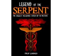 Legend of the Serpent: Biggest Religious Cover Up in History [USA] [DVD]
