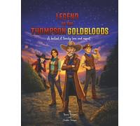 LEGEND OF THE THOMPSON GOLDBLOODS: A ballad of family love and respect