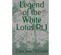 Legend of the White Lotus Pt.1 (White Lotus Saga)