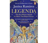 Legenda: The Real Women Behind the Myths That Shaped Europe, from the Sunday Times bestselling author of FEMINA