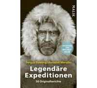Legendäre Expeditionen: 50 Originalberichte | Große Forschungsreisen u.a. von Charles Darwin, James Cook und David Livingstone. Mit einer Einleitung von Michael Palin