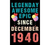 Legendary Awesome Epic Since December 1940: Vintage Retro Journal For 80th 80 years old Birthday gift idea for Adult, Kids, Women, Men, Dad, Mom, ... Blank Lined Notebook with 120 pages.