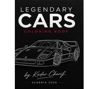 Legendary Cars: 50 Iconic Models to Color: A Coloring Book Celebrating a Century of Automotive History, from Classic Icons to Modern Supercars