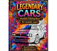 Legendary cars Legendary Mandala Coloring Book: 41 Iconic Cars of the Golden Age: Mandala Art Inspired by Rally, Turbo, and Sport Cars from the 70s, 80s & 90s - for Adults and Car Enthusiasts