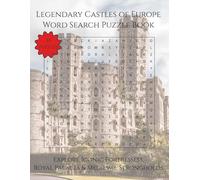 Legendary Castles of Europe Word Search Puzzle Book: Explore Iconic Fortresses, Royal Palaces & Medieval Strongholds | 110 Pages | 55 Puzzles (Travel & Discovery)