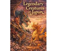 Legendary Creatures of Japan - Vol.8: Japanese Coloring Book Series for Relaxation and Learning