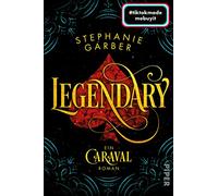 Legendary: Ein Caraval-Roman | Bezaubernd und fantasievoll: Die BookTok-Sensation!: 2