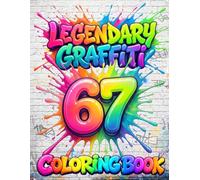 Legendary Graffiti Six-Seven Coloring Book.: Bold Designs, Fun Characters, and Street Art for Kids (Legendary Coloring and Activity Books for Boys)