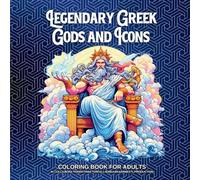 Legendary Greek Gods and Icons: COLORING BOOK FOR ADULTS