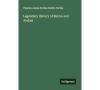 Legendary History of Burma and Arakan