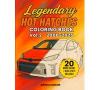 Legendary Hot Hatches Coloring Book Vol.2: A Tribute to Iconic Hatchbacks Cars from the 2000s to 2025 - Includes Nerd Stats Section & Downloadable Gift (Driven to Color: Motorsport and Vehicles)