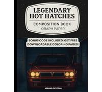Legendary Hot Hatches Composition Book Graph Paper: Graph Paper Notebook - 5mm Grid for Drawing, Math, and Technical Notes (Driven to Color: Motorsport and Vehicles)
