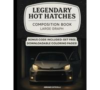 Legendary Hot Hatches Composition Book Large Graph: Large Grid Notebook - 1cm Graph Paper for Drawing, Planning, and Learning (Driven to Color: Motorsport and Vehicles)