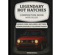 Legendary Hot Hatches Composition Book Wide Ruled: Lined Notebook with Wide Ruled Pages - For Writing, School, and Journaling (Driven to Color: Motorsport and Vehicles)