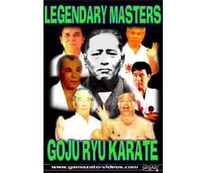 Legendary Masters of Goju Ryu Karate