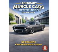 Legendary Muscle Cars: Restomods Coloring Book: A Collection of Realistic Classic Muscle Car Restomods Featuring Modern Performance Upgrades, Custom ... (Legendary Muscle Cars Coloring Series)