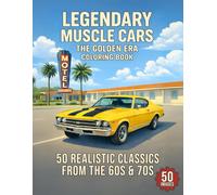 Legendary Muscle Cars: The Golden Era Coloring Book: A Collection of Realistic Classic Muscle Cars from the 1960s and 1970s, Featuring Clean Line Art ... Age (Legendary Muscle Cars Coloring Series)