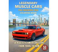 Legendary Muscle Cars: The Modern Era Coloring Book: A Collection of Realistic Modern Muscle Cars Featuring Clean Line Art, Aggressive Designs, and ... (Legendary Muscle Cars Coloring Series)