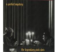 Legendary Pink Dots - A Perfect Mystery