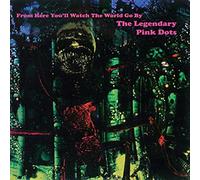 Legendary Pink Dots - From Here You'll Watch The World Go By [Vinilo]
