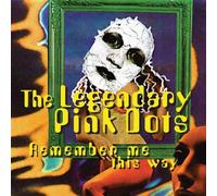 Legendary Pink Dots - Remember Me This Way