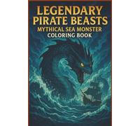 Legendary Pirate Beasts Mythical Sea Monster Coloring Book (Mythic Grand Line : Anime Pirate Coloring Book)