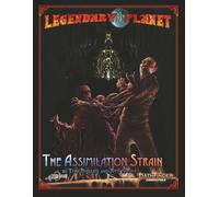 Legendary Planet: The Assimilation Strain: Pathfinder 2E Remaster