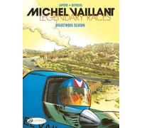 Legendary Races: Disastrous Season (Michel Vaillant Legendary Races)