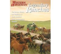 Legendary Ranches: The Horses, History And Traditions Of North America's Great Contemporary Ranches (Western Horseman Book)