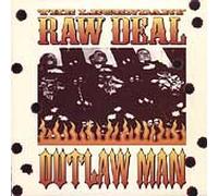 Legendary Raw Deal - Outlaw Man