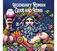 Legendary Roman Gods and Icons: COLORING BOOK FOR ADULTS