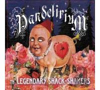 Legendary Shack-Shakers - Pandelirium