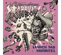 Legendary Stardust Cowboy - Launch Pad Favorites [Vinilo]