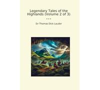 Legendary Tales of the Highlands (Volume 2 of 3) (Classic Books)