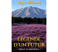 Légende D'un Futur, Tome 1: Le Choix Du Feu