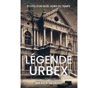 Légende Urbex: Echo d'un Noël hors du temps