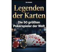 Legenden der Karten: Die 50 größten Pokerspieler der Welt