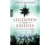 Legenden des Krieges 02: Der ehrlose König: Historischer Roman