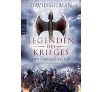 Legenden des Krieges 03: Der einsame Reiter: Historischer Roman