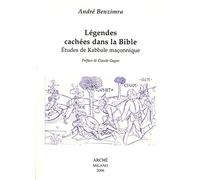 Légendes cachées dans la Bible. Etudes de kabbale maçonnique (Acacia)