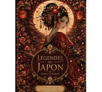 Légendes du japon: Livre à colorier: Un univers mystique entre tradition et magie (Univers légendaires)