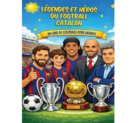 Légendes et héros du football catalan: un livre de coloriage pour enfants