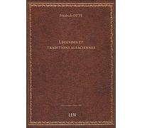 Légendes et traditions alsaciennes / [par Frédéric Otte] ; trad. de l'allemand d'Auguste Stoeber, Ad