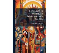 Legendes Et Traditions Populaires De France...