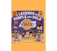 Legends in Purple and Gold:: The Story of the Los Angeles Lakers