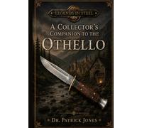 Legends in Steel: A Collector's Companion to the Othello: 4