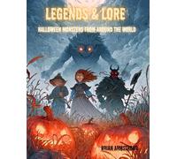 Legends & Lore: Halloween Monsters From Around The World