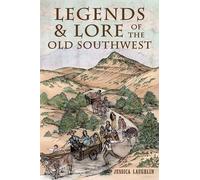 Legends & Lore of the Old Southwest (American Legends)