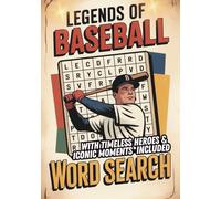 Legends of Baseball Word Search: Timeless Heroes, Iconic Moments, and Nostalgic Puzzles for Adults