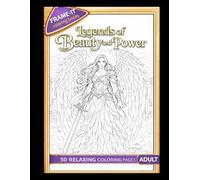 Legends of Beauty and Power (Frame-It Coloring Books Adult Collection)